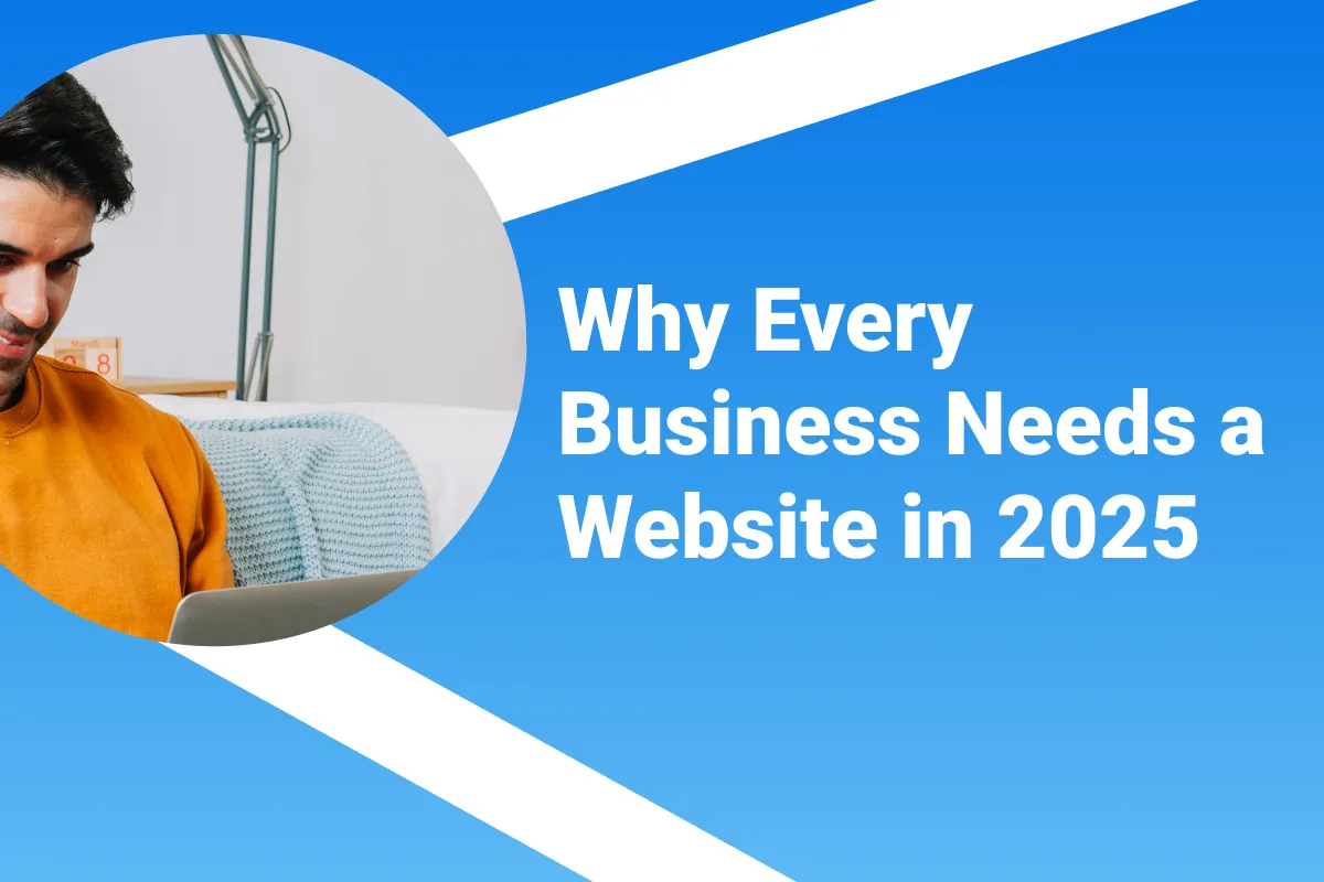 Why Every Business Needs a website in 2025